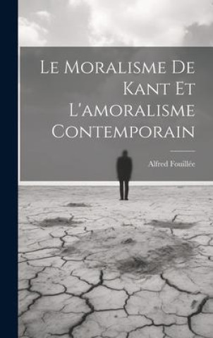 Livro Le Moralisme De Kant Et L'amoralisme Contemporain Alfred Fouillée