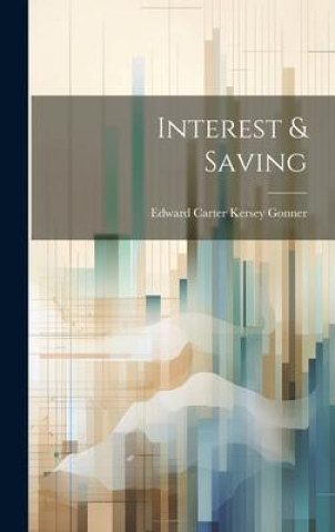 Knjiga Interest & Saving Edward Carter Kersey Gonner