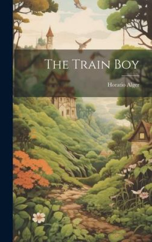 Knjiga The Train Boy Horatio Alger