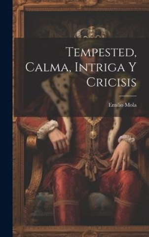 Knjiga Tempested, Calma, Intriga Y Cricisis Emilio Mola