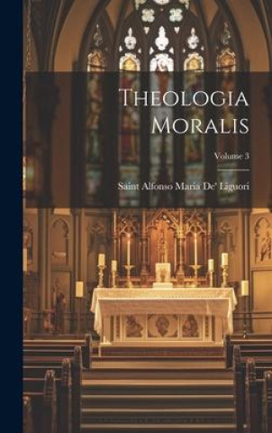 Kniha Theologia Moralis; Volume 3 