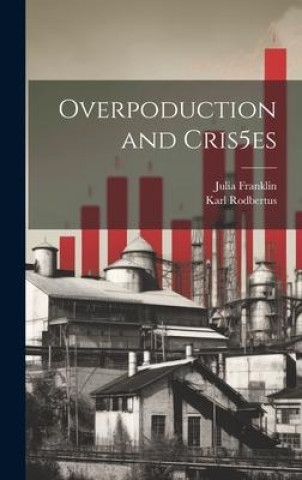 Knjiga Overpoduction and Cris5es Julia Franklin