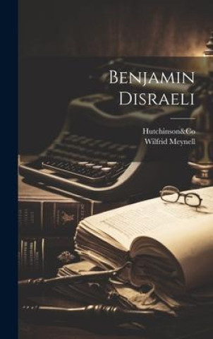 Knjiga Benjamin Disraeli Hutchinson&co