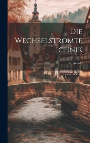 Carte Die Wechselstromtechnik E. Arnold