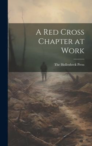Knjiga A Red Cross Chapter at Work The Hollenbeck Press