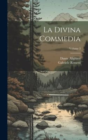 Kniha La Divina Commedia; Volume 3 Gabriele Rossetti