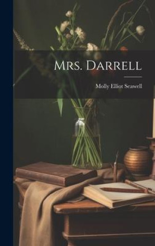 Knjiga Mrs. Darrell Molly Elliot Seawell