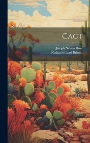 Knjiga Cact Joseph Nelson Rose