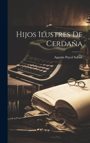 Knjiga Hijos Ilustres De Cerda?a Agustín Puyol Safont