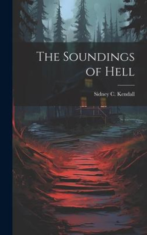 Knjiga The Soundings of Hell Sidney C. Kendall