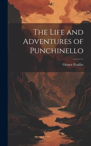 Kniha The Life and Adventures of Punchinello 