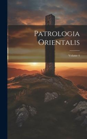 Carte Patrologia Orientalis; Volume 4 