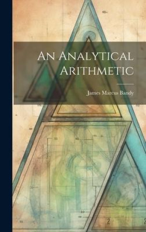 Knjiga An Analytical Arithmetic James Marcus Bandy