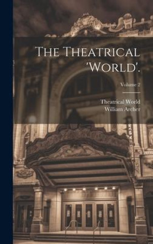 Knjiga The Theatrical 'world'.; Volume 2 Theatrical World