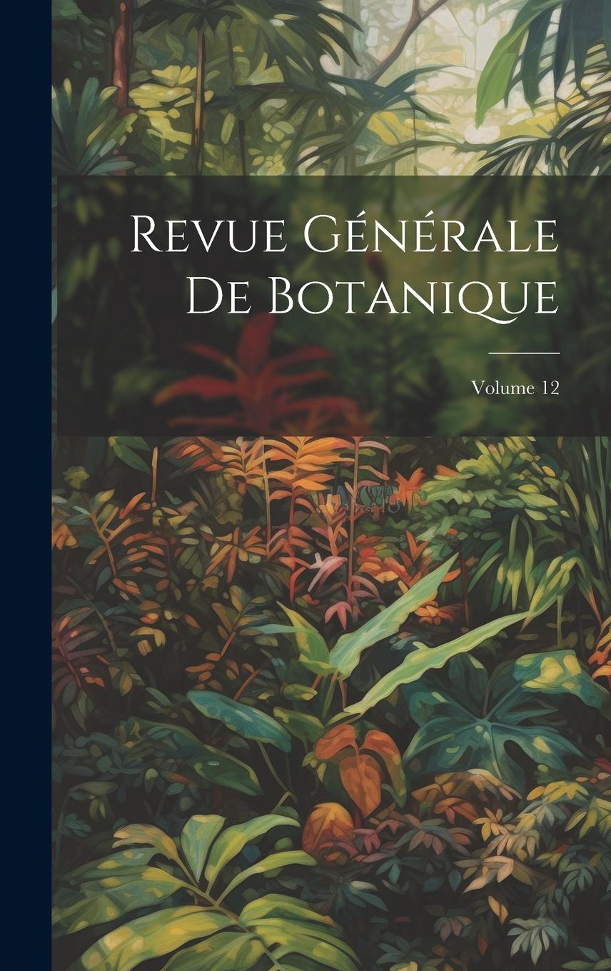 Livro Revue Générale De Botanique; Volume 12 Anonymous