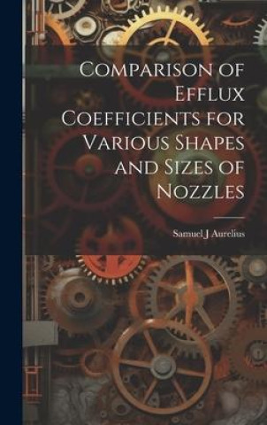 Kniha Comparison of Efflux Coefficients for Various Shapes and Sizes of Nozzles 