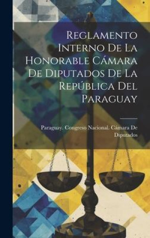 Könyv Reglamento Interno De La Honorable Cámara De Diputados De La República Del Paraguay 