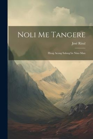 Carte Noli Me Tangere: Huag Acong Salang?in Nino Man 