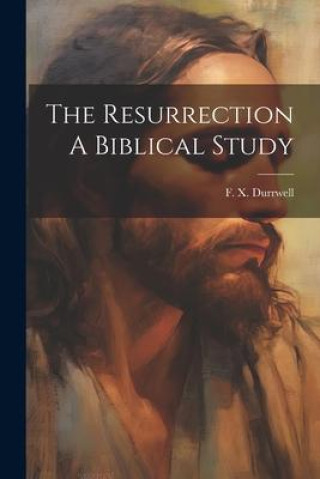 Kniha The Resurrection A Biblical Study 