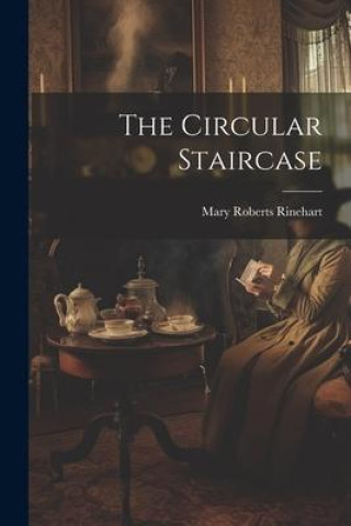 Knjiga The Circular Staircase Mary Roberts Rinehart
