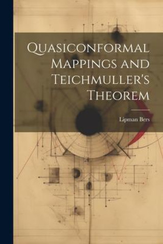 Kniha Quasiconformal Mappings and Teichmuller's Theorem Lipman Bers