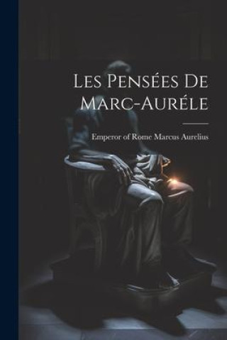 Kniha Les Pensées De Marc-auréle 