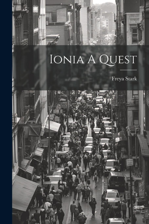 Knjiga Ionia A Quest Freya Stark