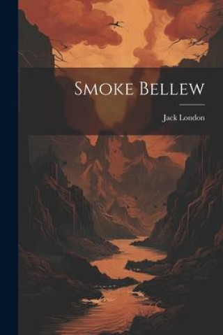 Knjiga Smoke Bellew Jack London