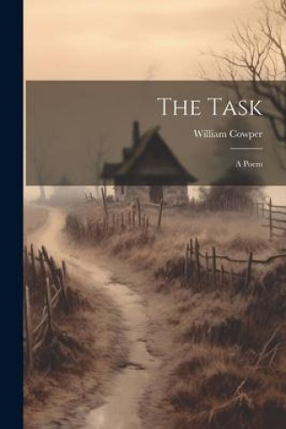 Knjiga The Task: A Poem William Cowper