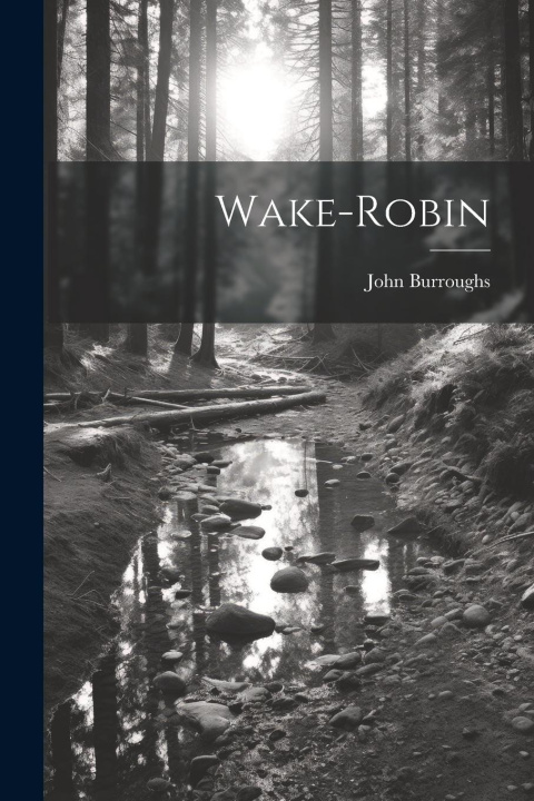 Knjiga Wake-Robin John Burroughs