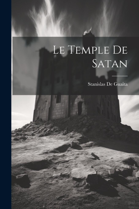 Knjiga Le Temple De Satan Stanislas De Guaita