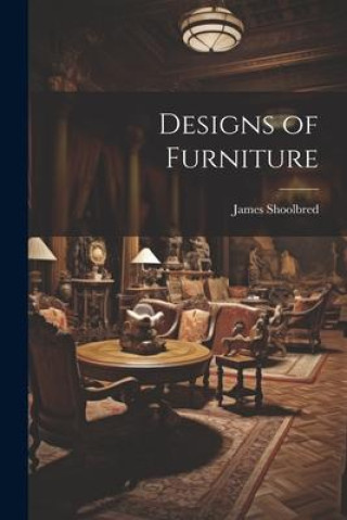 Könyv Designs of Furniture 