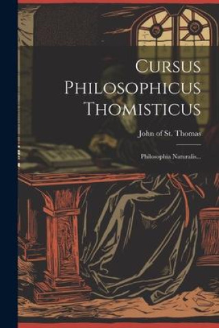 Livro Cursus Philosophicus Thomisticus: Philosophia Naturalis... John of St. Thomas