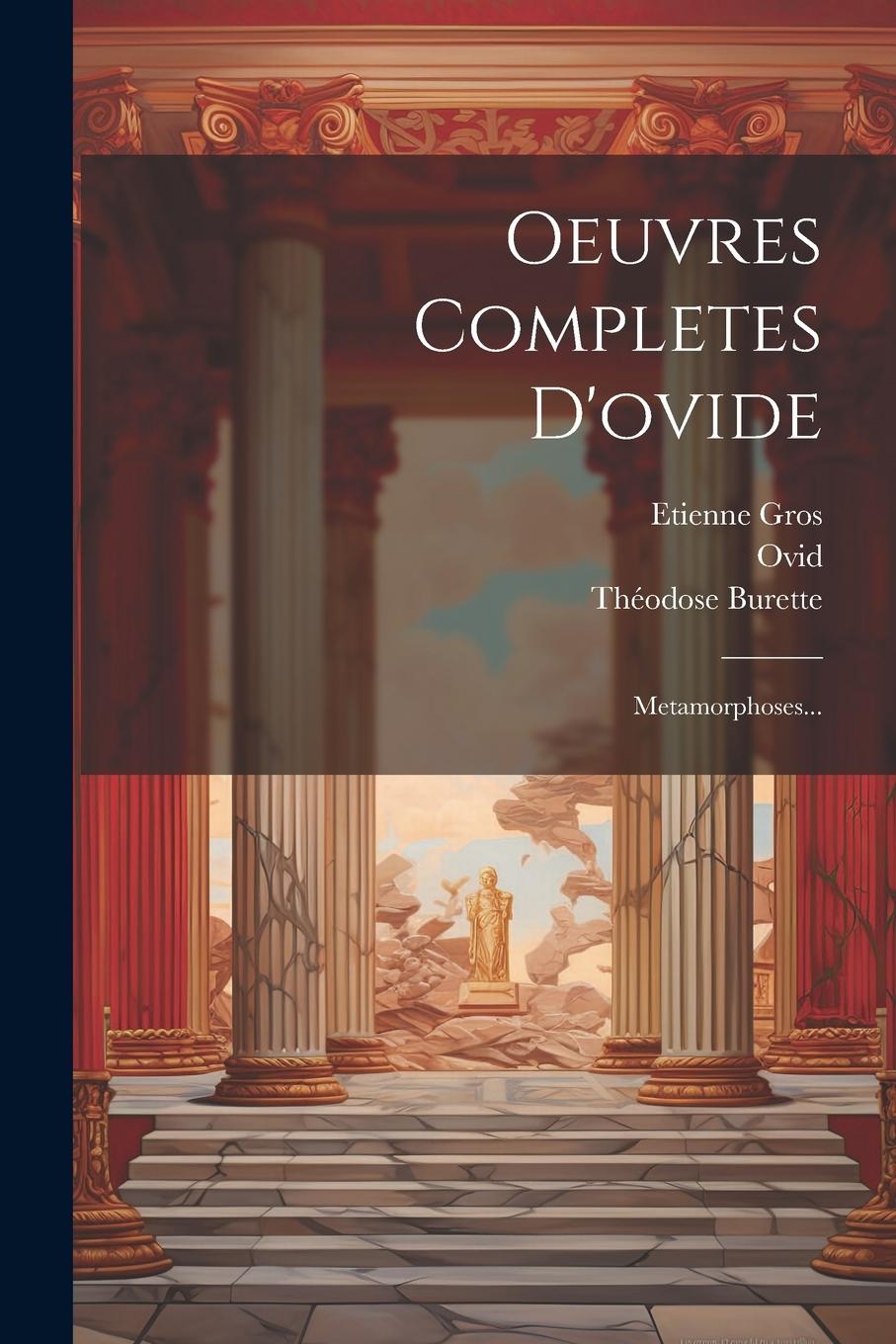 Knjiga Oeuvres Completes D'ovide: Metamorphoses... Etienne Gros