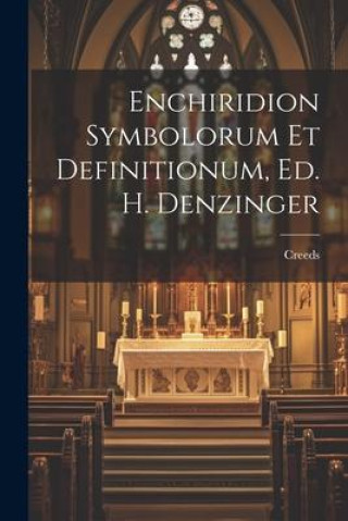 Könyv Enchiridion Symbolorum Et Definitionum, Ed. H. Denzinger 