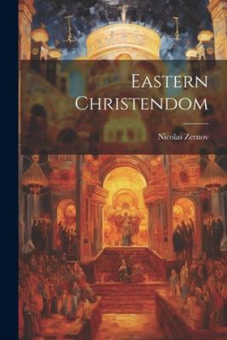 Knjiga Eastern Christendom Nicolas Zernov