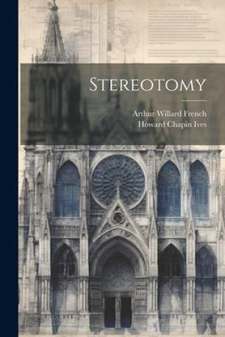 Knjiga Stereotomy Howard Chapin Ives