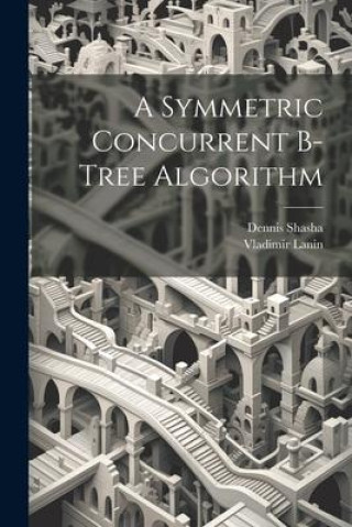Knjiga A Symmetric Concurrent B-tree Algorithm Dennis Shasha