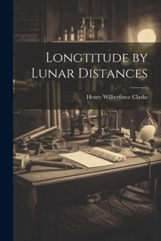 Book Longtitude by Lunar Distances Henry Wilberforce Clarke