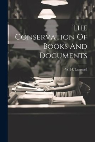 Carte The Conservation Of Books And Documents 