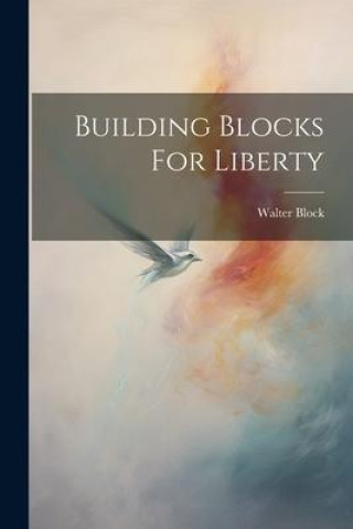 Knjiga Building Blocks For Liberty Block Walter