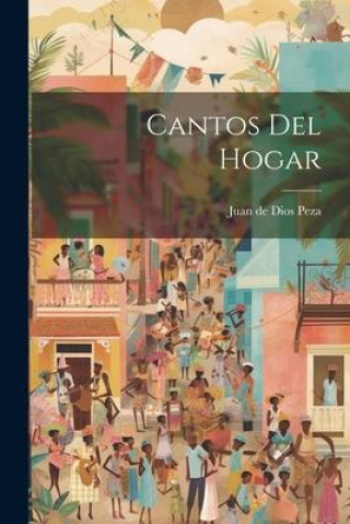 Kniha Cantos del hogar Juan de Dios Peza