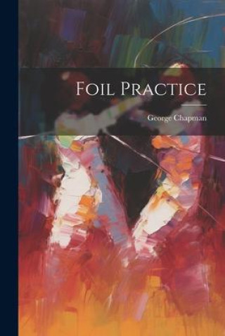 Knjiga Foil Practice George Chapman