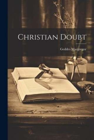 Knjiga Christian Doubt Geddes Macgregor