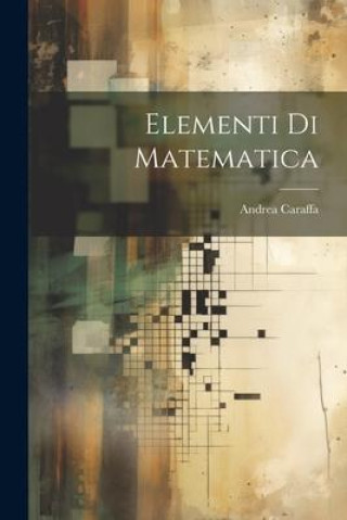 Knjiga Elementi Di Matematica Andrea Caraffa