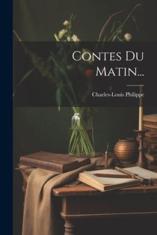 Knjiga Contes Du Matin... Charles-Louis Philippe