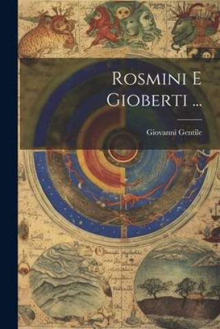 Knjiga Rosmini E Gioberti ... Giovanni Gentile