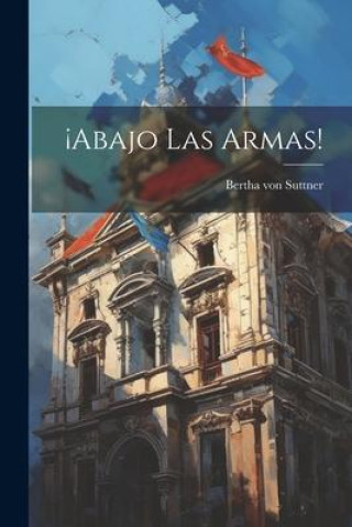 Buch ?abajo Las Armas! Bertha von Suttner