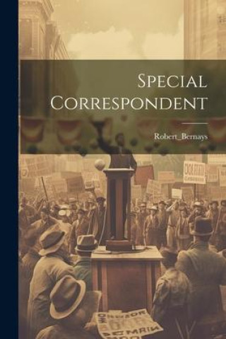 Knjiga Special Correspondent Robert_Bernays Robert_Bernays