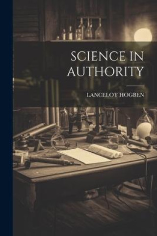 Book Science in Authority LANCELOT HOGBEN